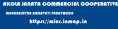 AKOLA JANATA COMMERCIAL COOPERATIVE BANK  MAHARASHTRA AMRAVATI PARATWADA   micr code